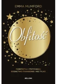 Obfitość. Manifestuj i przyciągaj bogactwo finansowe i nie tylko