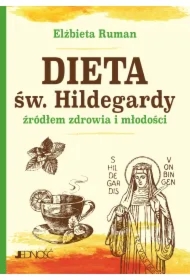 Dieta św. Hildegardy źródłem zdrowia i młodości