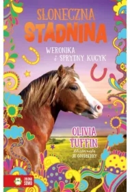 Weronika i sprytny kucyk. Słoneczna stadnina. Tom 6