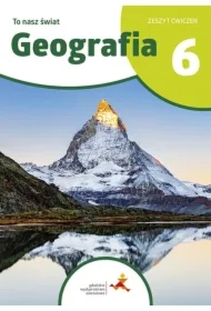 Geografia SP 6 To nasz świat ćwiczenia