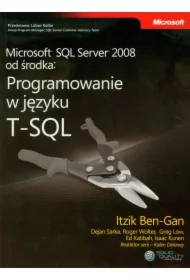 Microsoft SQL Server 2008 od środka Programowanie w języku T-SQL