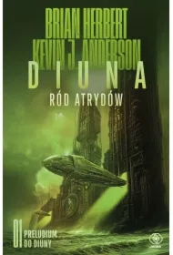 Ród Atrydów. Diuna. Preludium do Diuny. Tom 1