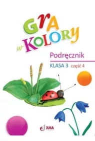 Gra w kolory. Podręcznik. Szkoła podstawowa. Klasa 3. Część 4