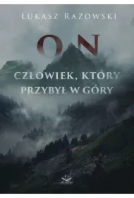On. Człowiek, który przybył w góry