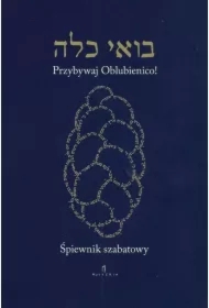 Śpiewnik szabatowy. Przybywaj Oblubienico