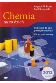 Chemia na co dzień. Podręcznik do szkół ponadgimnazjalnych. Zakres podstawowy