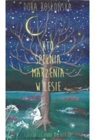 Kto spełnia marzenia w lesie