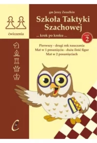 Pierwszy - drugi rok nauczania. Mat w 1 posunięciu - duża ilość figur. Mat w 2 posunięciach. Szkoła Taktyki Szachowej. Tom 2