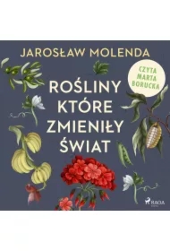 Rośliny, które zmieniły świat