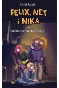 Felix, Net i Nika oraz (nie)Bezpieczne Dorastanie. Tom 14