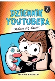 Będzie się działo. Dziennik Youtubera. Tom 8