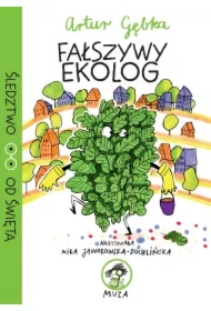 Fałszywy Ekolog. Śledztwo od święta. Tom 2