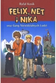 Felix, Net i Nika oraz Gang Niewidzialnych Ludzi. Tom 1