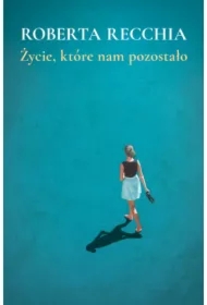 Życie, które nam pozostało