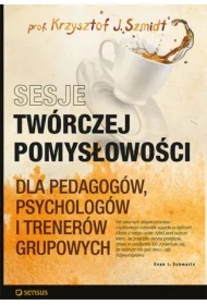 Sesje twórczej pomysłowości dla pedagogów, psychologów i trenerów grupowych