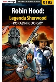 Robin Hood: Legenda Sherwood - poradnik do gry