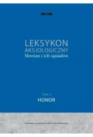 Leksykon aksjologiczny Słowian i ich sąsiadów T.5