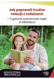 Jak poprawić trudne relacje z rodzicami &ndash; 3 gotowe scenariusze zajęć w bibliotece