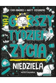 Niedziela. Najgorszy tydzień życia