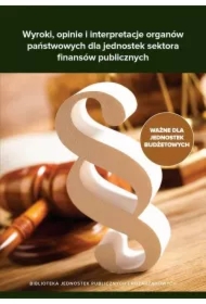 Wyroki, opinie i interpretacje organów państwowych dla jednostek sektora finansów publicznych