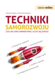 Samo Sedno- TECHNIKI SAMOROZWOJU czyli jak lepiej zapamiętywać i uczyć się szybciej