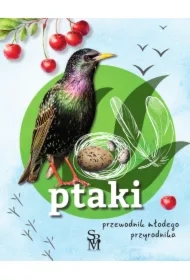 Ptaki. Przewodnik młodego przyrodnika