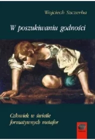 W poszukiwaniu godności