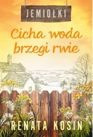 Cicha woda brzegi rwie