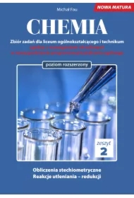 Chemia. Zbiór zadań dla liceum ogólnokształcącego i technikum. Zeszyt 2. Poziom rozszerzony