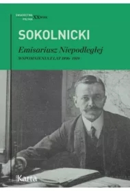 Emisariusz Niepodległej. Wspomnienia z lat 1896-1919
