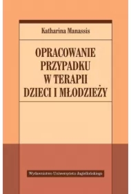 Opracowanie przypadku w terapii dzieci i młodzieży