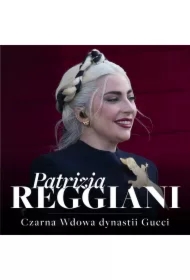 Patrizia Reggiani. Czarna Wdowa, która rzuciła wyzwanie dynastii Gucci