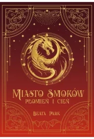 Miasto smoków. Płomień i cień