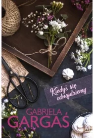 Kiedyś się odnajdziemy. Saga Dobrzyńskich. Tom 1