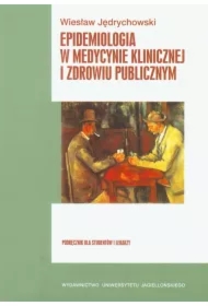 Epidemiologia w medycynie klinicznej i zdrowiu publicznym