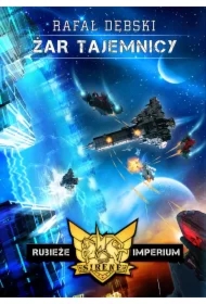 Żar tajemnicy. Rubieże Imperium. Tom 2