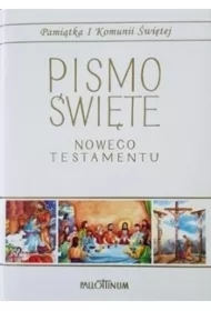 Pismo Święte Nowego Testamentu. Pamiątka I Komunii Świętej