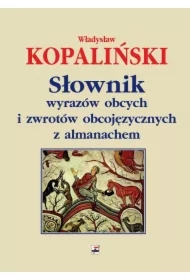 Słownik wyrazów obcych i zwrotów obcojęzycznych z almanachem