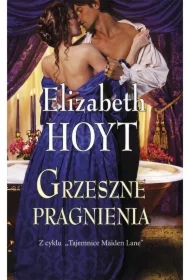 Grzeszne pragnienia. Tajemnice Maiden Lane. Tom 3