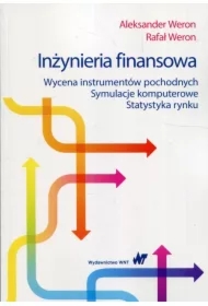Inżynieria finansowa. Wycena instrumentów pochodnych Symulacje komputerowe Statystyka rynku