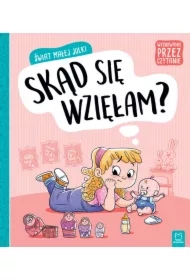 Świat małej Julki. Skąd się wzięłam? Wychowanie przez czytanie