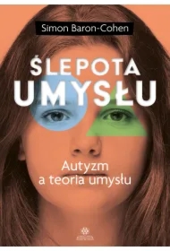 Ślepota umysłu. Autyzm a teoria umysłu