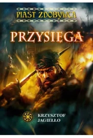 Przysięga. Piast Zdobywca, tom 1