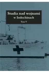 Studia nad wojnami w Indochinach Tom 5