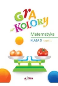 Gra w kolory. Matematyka. Klasa 3. Część 1