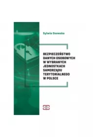 Bezpieczeństwo danych osobowych w wybranych jednostkach samorządu terytorialnego w Polsce