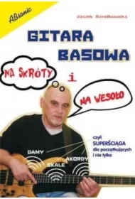 Gitara basowa na skróty i na wesoło