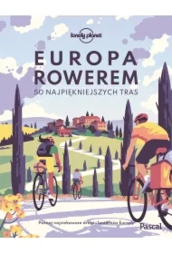 Europa rowerem. 50 najpiękniejszych tras