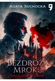 Bezdroża mroku. Daję Ci wieczność. Tom 4