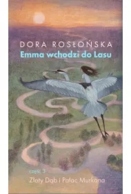 Emma wchodzi do lasu Tom 3. Złoty Dąb i Pałac Murkana